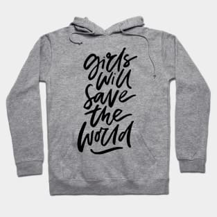 Girls Will Save The World Hoodie